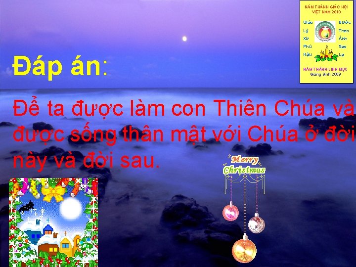 NĂM THÁNH GIÁO HỘI VIỆT NAM 2010 Đáp án: Giáo Bước Lý Theo Xứ