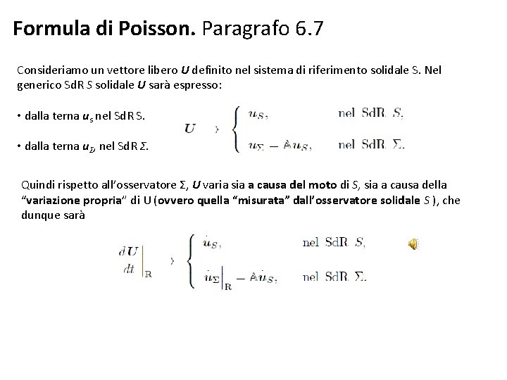 Formula di Poisson. Paragrafo 6. 7 Consideriamo un vettore libero U definito nel sistema