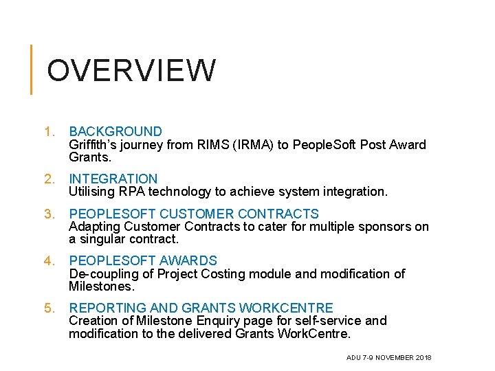 OVERVIEW 1. BACKGROUND Griffith’s journey from RIMS (IRMA) to People. Soft Post Award Grants.