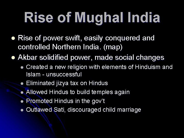 Rise of Mughal India l l Rise of power swift, easily conquered and controlled