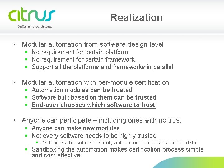 Realization • Modular automation from software design level § No requirement for certain platform