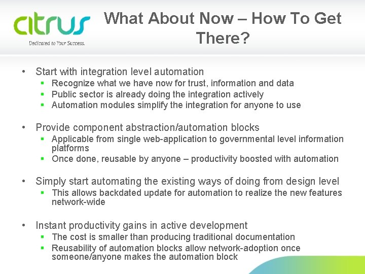 What About Now – How To Get There? • Start with integration level automation