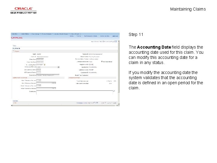 Maintaining Claims Step 11 The Accounting Date field displays the accounting date used for