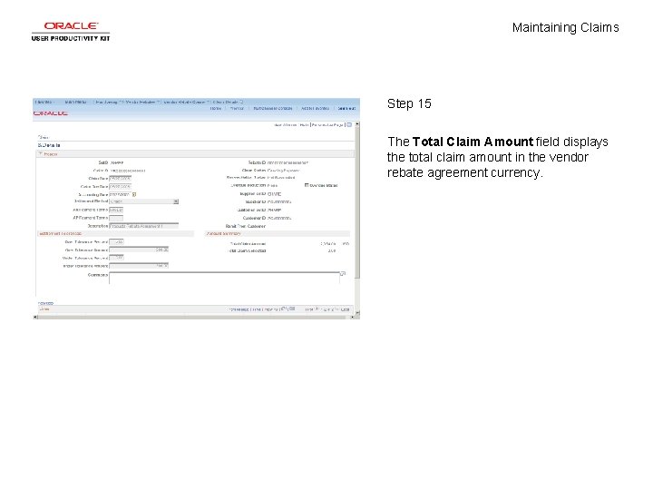 Maintaining Claims Step 15 The Total Claim Amount field displays the total claim amount