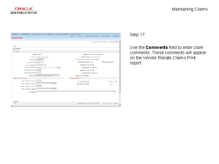 Maintaining Claims Step 17 Use the Comments field to enter claim comments. These comments