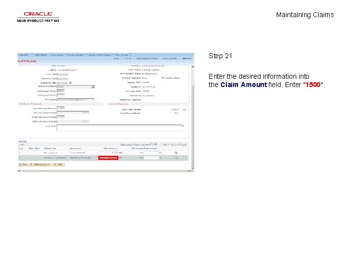 Maintaining Claims Step 21 Enter the desired information into the Claim Amount field. Enter