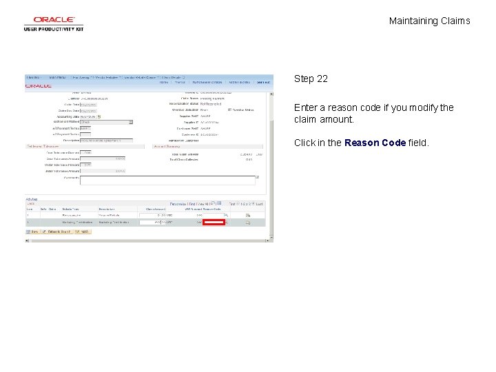 Maintaining Claims Step 22 Enter a reason code if you modify the claim amount.