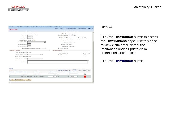 Maintaining Claims Step 24 Click the Distribution button to access the Distributions page. Use