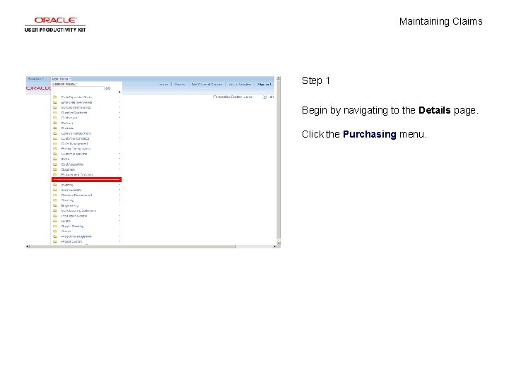 Maintaining Claims Step 1 Begin by navigating to the Details page. Click the Purchasing