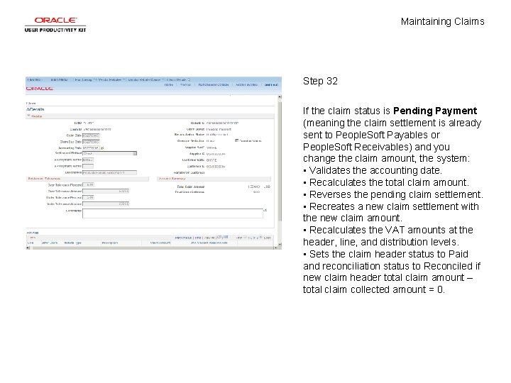 Maintaining Claims Step 32 If the claim status is Pending Payment (meaning the claim