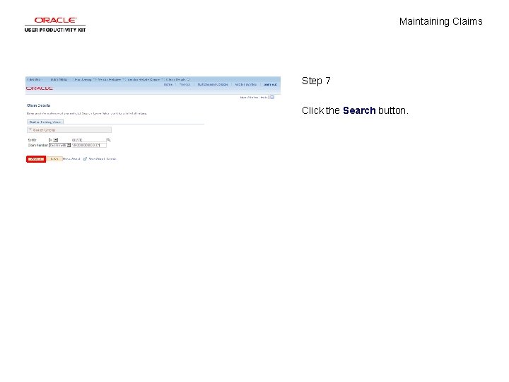 Maintaining Claims Step 7 Click the Search button. 