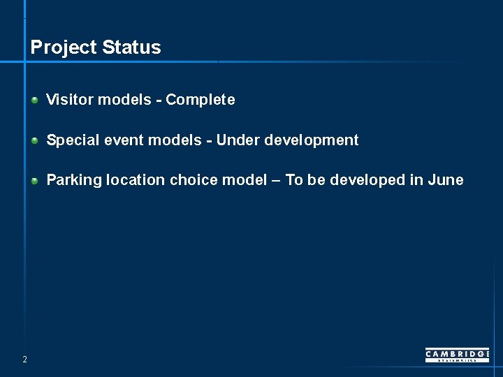 Project Status Visitor models - Complete Special event models - Under development Parking location