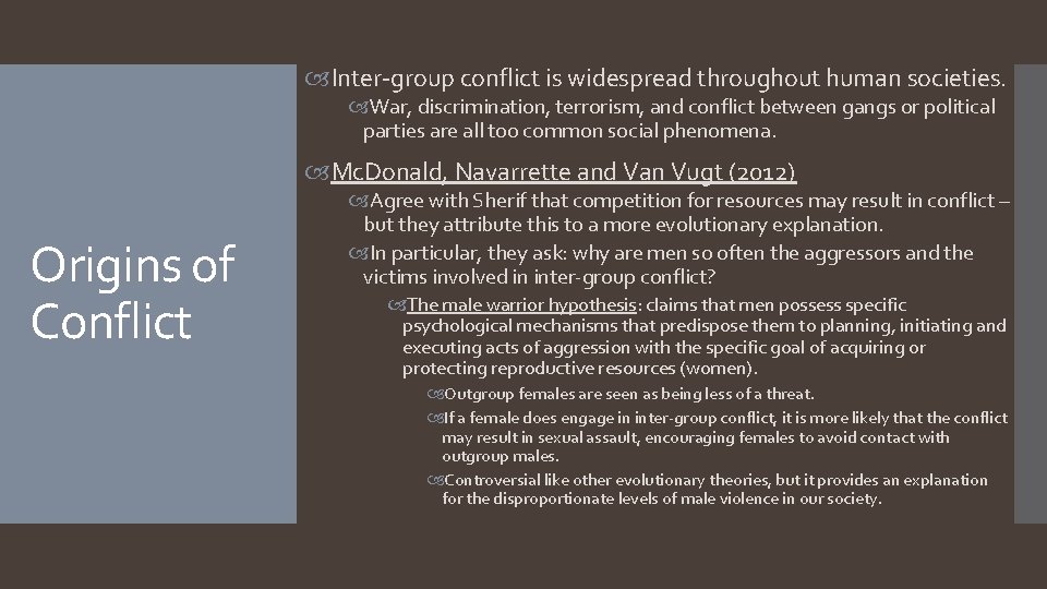  Inter-group conflict is widespread throughout human societies. War, discrimination, terrorism, and conflict between