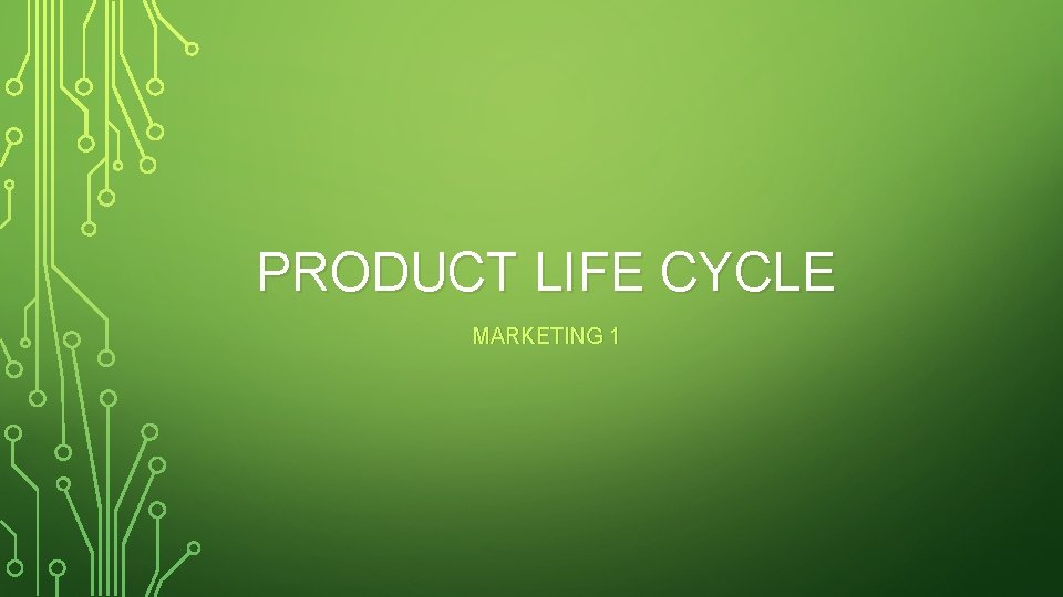 PRODUCT LIFE CYCLE MARKETING 1 