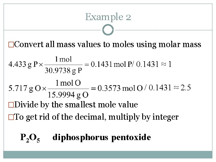 Example 2 �Convert all mass values to moles using molar mass / 0. 1431