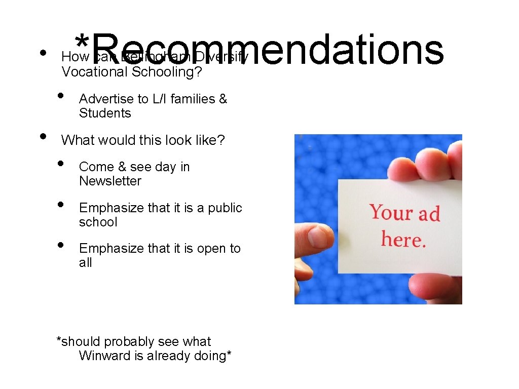 • *Recommendations How can Bellingham Diversify Vocational Schooling? • • Advertise to L/I • *Recommendations How can Bellingham Diversify Vocational Schooling? • • Advertise to L/I