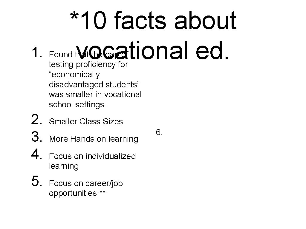 1. 2. 3. 4. 5. *10 facts about vocational ed. Found that the gap 1. 2. 3. 4. 5. *10 facts about vocational ed. Found that the gap