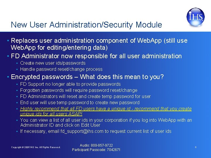 New User Administration/Security Module • Replaces user administration component of Web. App (still use