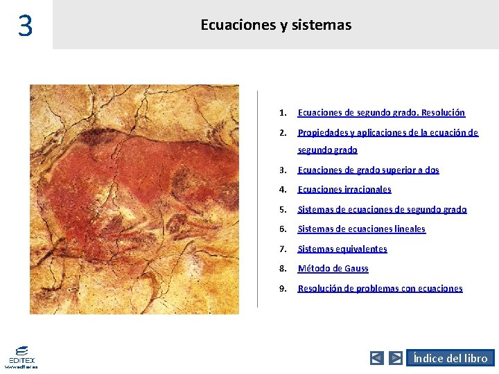 3 Ecuaciones y sistemas 1. Ecuaciones de segundo grado. Resolución 2. Propiedades y aplicaciones