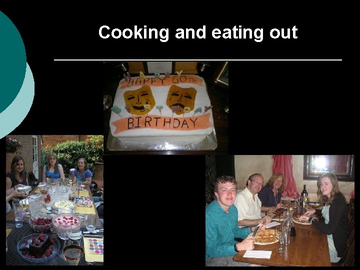 Cooking and eating out 