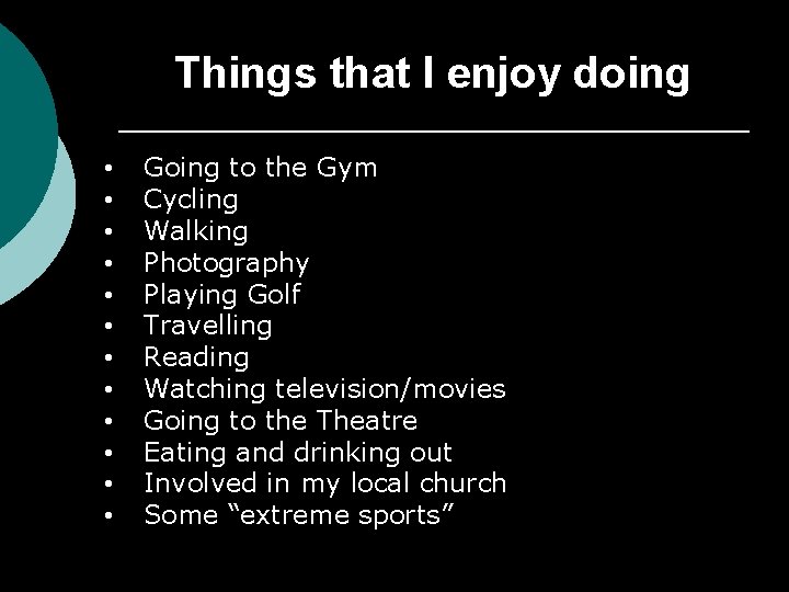 Things that I enjoy doing • • • Going to the Gym Cycling Walking