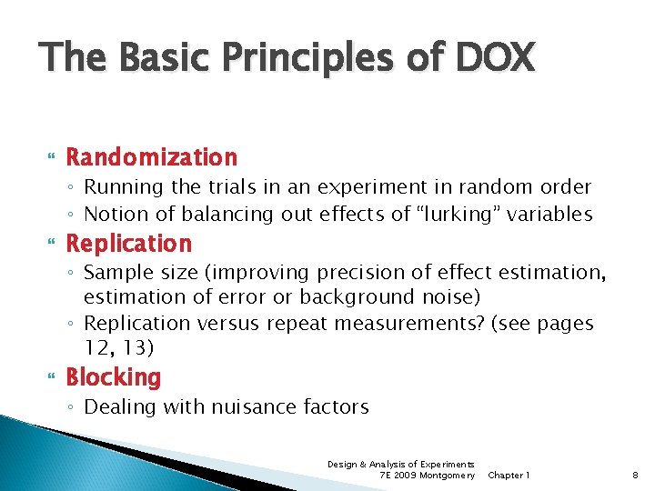 The Basic Principles of DOX Randomization ◦ Running the trials in an experiment in