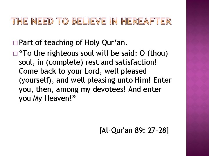 � Part of teaching of Holy Qur’an. � “To the righteous soul will be