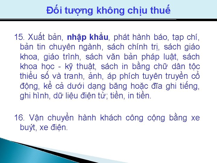 Đối tượng không chịu thuế 15. Xuất bản, nhập khẩu, phát hành báo, tạp