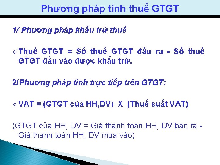 Phương pháp tính thuế GTGT 1/ Phương pháp khấu trừ thuế v Thuế GTGT