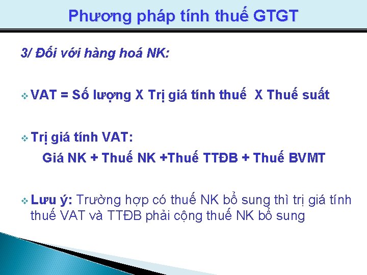 Phương pháp tính thuế GTGT 3/ Đối với hàng hoá NK: v VAT v