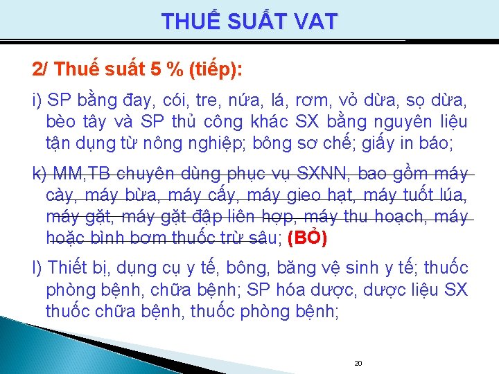 THUẾ SUẤT VAT 2/ Thuế suất 5 % (tiếp): i) SP bằng đay, cói,