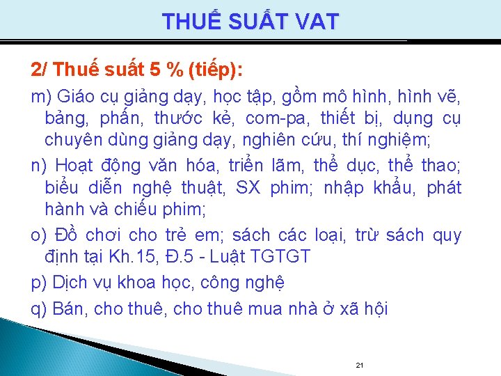 THUẾ SUẤT VAT 2/ Thuế suất 5 % (tiếp): m) Giáo cụ giảng dạy,