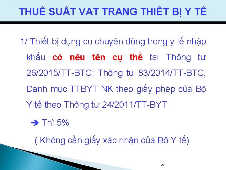 THUẾ SUẤT VAT TRANG THIẾT BỊ Y TẾ 1/ Thiết bị dụng cụ chuyên