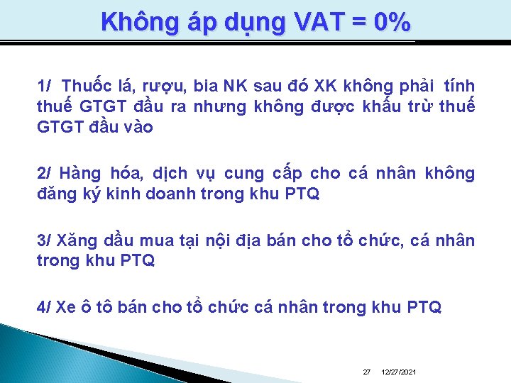 Không áp dụng VAT = 0% 1/ Thuốc lá, rượu, bia NK sau đó