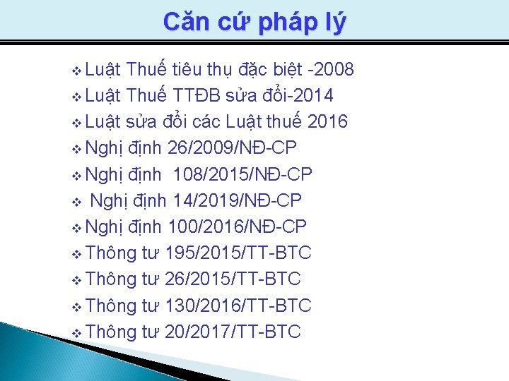 Căn cứ pháp lý v Luật Thuế tiêu thụ đặc biệt -2008 v Luật