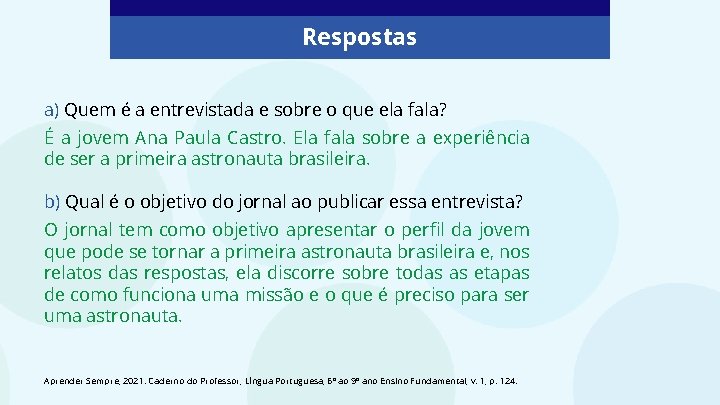 Respostas a) Quem é a entrevistada e sobre o que ela fala? É a