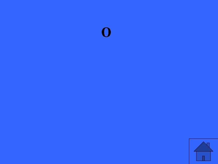 O 
