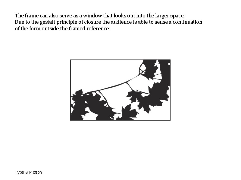 The frame can also serve as a window that looks out into the larger The frame can also serve as a window that looks out into the larger
