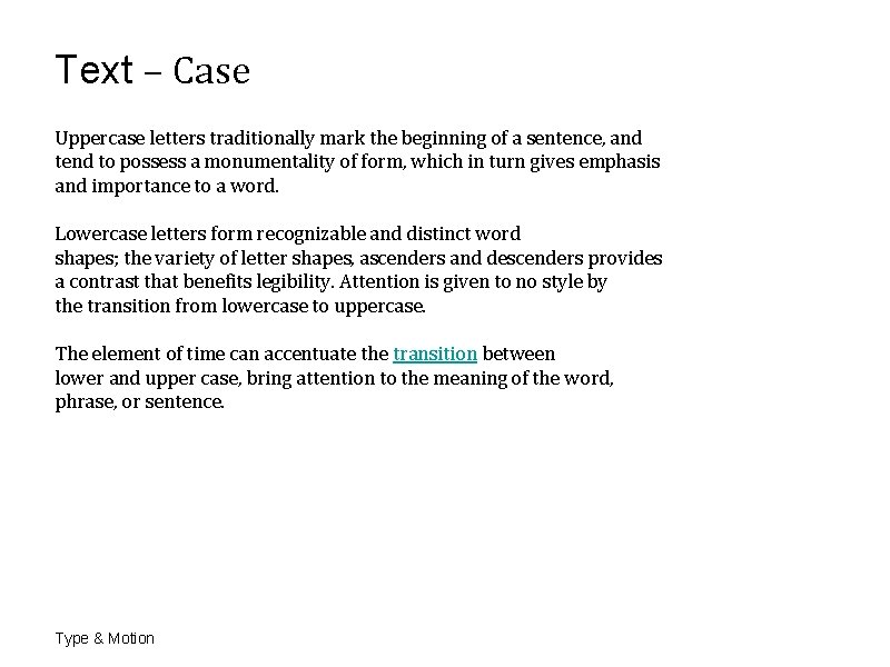 Text – Case Uppercase letters traditionally mark the beginning of a sentence, and tend Text – Case Uppercase letters traditionally mark the beginning of a sentence, and tend