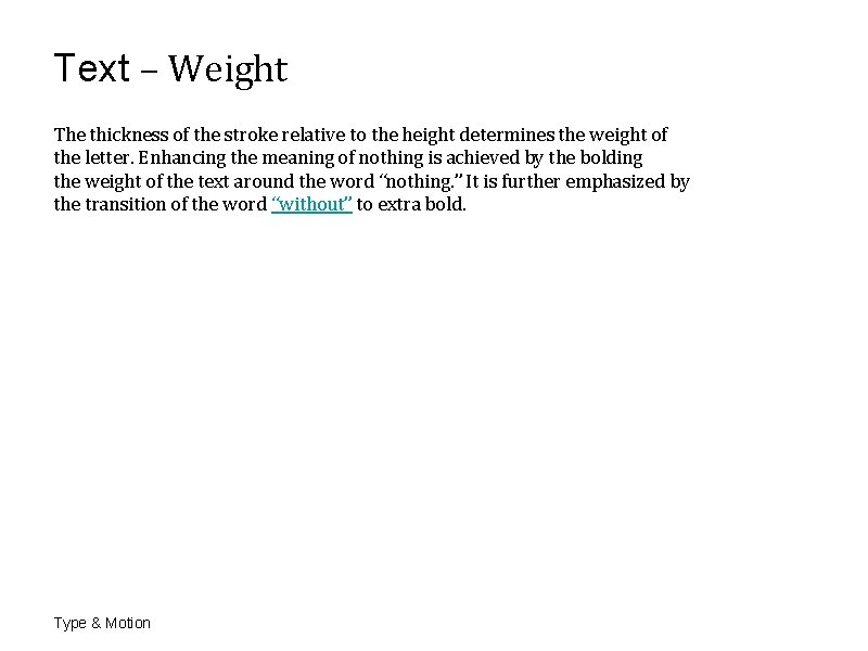 Text – Weight The thickness of the stroke relative to the height determines the Text – Weight The thickness of the stroke relative to the height determines the