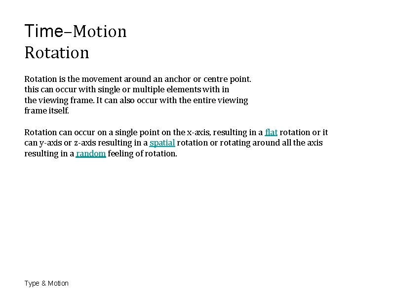 Time–Motion Rotation is the movement around an anchor or centre point. this can occur Time–Motion Rotation is the movement around an anchor or centre point. this can occur