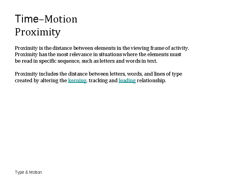 Time–Motion Proximity is the distance between elements in the viewing frame of activity. Proximity Time–Motion Proximity is the distance between elements in the viewing frame of activity. Proximity