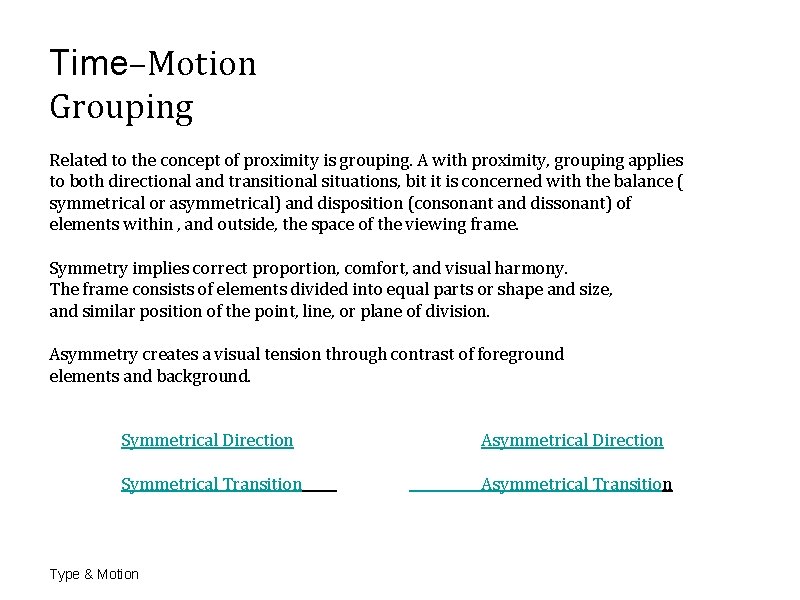 Time–Motion Grouping Related to the concept of proximity is grouping. A with proximity, grouping Time–Motion Grouping Related to the concept of proximity is grouping. A with proximity, grouping