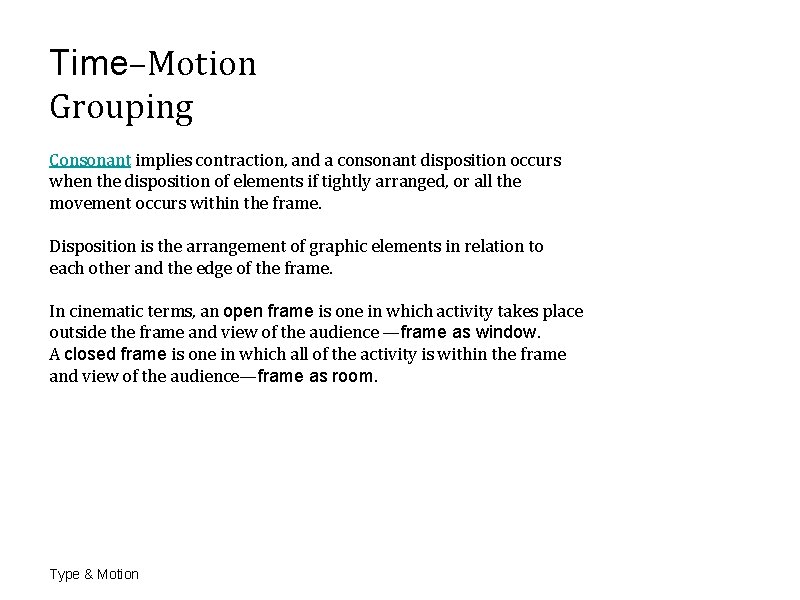 Time–Motion Grouping Consonant implies contraction, and a consonant disposition occurs when the disposition of Time–Motion Grouping Consonant implies contraction, and a consonant disposition occurs when the disposition of