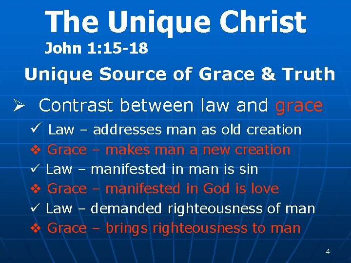 The Unique Christ John 1: 15 -18 Unique Source of Grace & Truth Ø