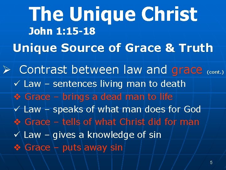 The Unique Christ John 1: 15 -18 Unique Source of Grace & Truth Ø