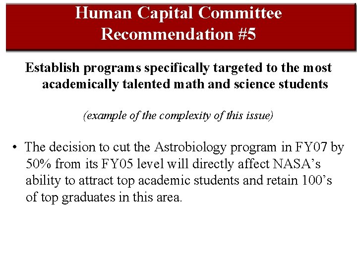 Human Capital Committee Recommendation #5 Establish programs specifically targeted to the most academically talented
