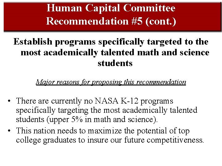 Human Capital Committee Recommendation #5 (cont. ) Establish programs specifically targeted to the most