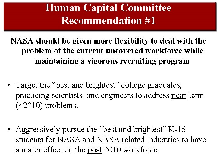 Human Capital Committee Recommendation #1 NASA should be given more flexibility to deal with