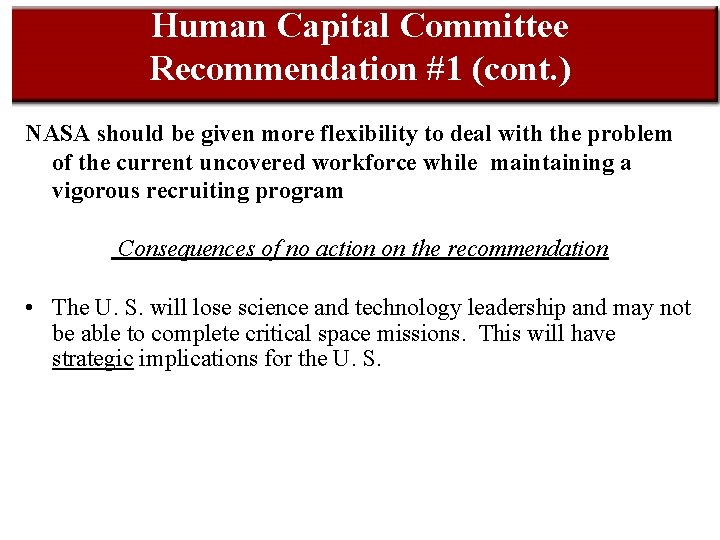 Human Capital Committee Recommendation #1 (cont. ) NASA should be given more flexibility to